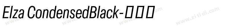 Elza CondensedBlack字体转换 Elza CondensedBlack字体转换